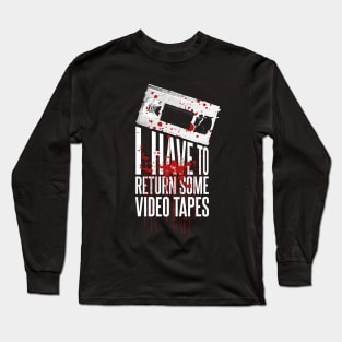 Patrick Bateman I have to return some Video Tapes Long Sleeve T-Shirt